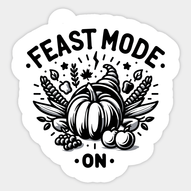 Feast Mode On Sticker by Francois Ringuette